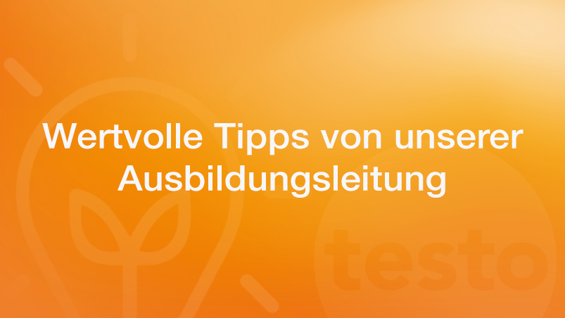 Wertvolle Tipps von unserer Ausbildungsleitung